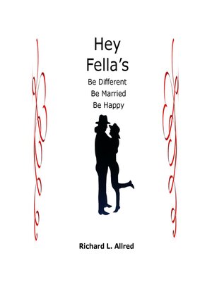 cover image of Hey Fella's, Be Different, Be Married, Be Happy